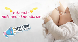 NUÔI CON BẰNG SỮA MẸ, TỐT CHO MẸ LỢI CHO BÉ!